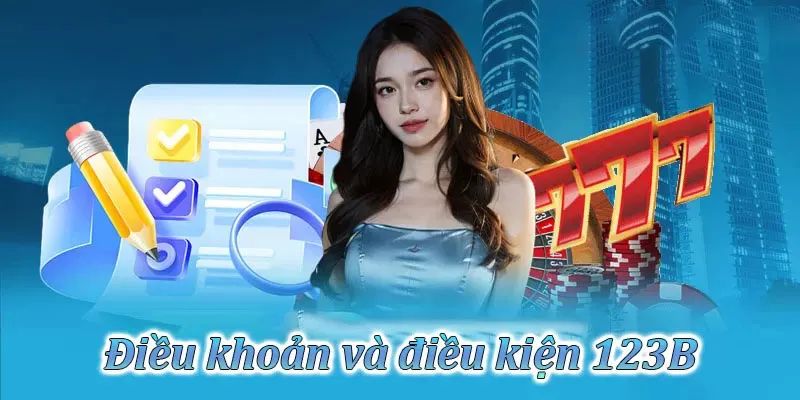 Tư vấn các thắc mắc về điều khoản điều kiện 123B